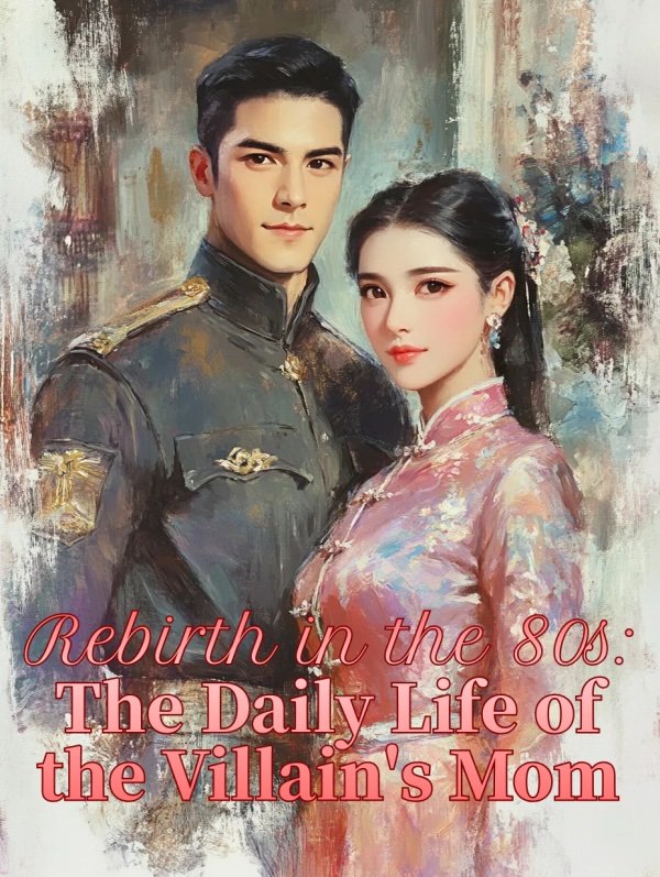 Rebirth in the 80's: The Daily Life of the Villain's Mom