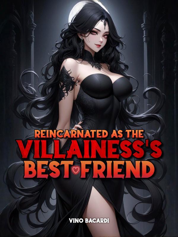 Read Reincarnated As The Villainess's Best Friend