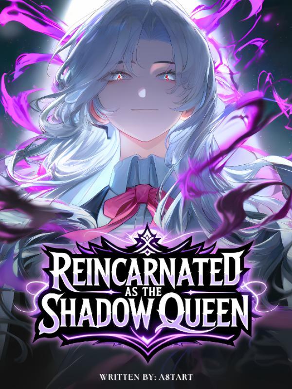 Read Reincarnated as the Weakest Shadow Queen in the Academy