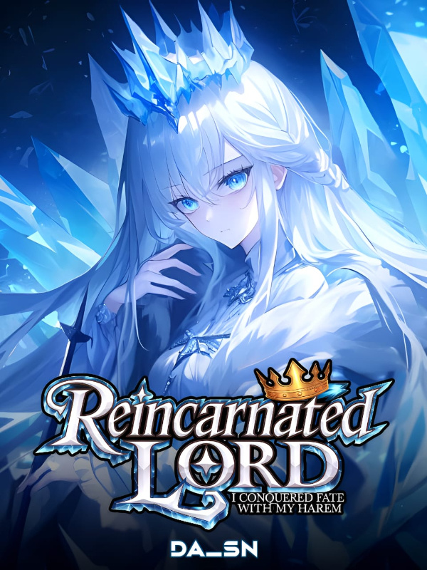 Read Reincarnated Lord: I Conquered Fate With My Harem