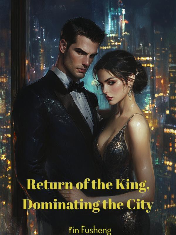 Read Return of the King, Dominating the City