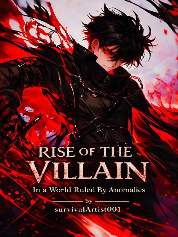 Rise Of The Villain : In a World Ruled By Anomalies