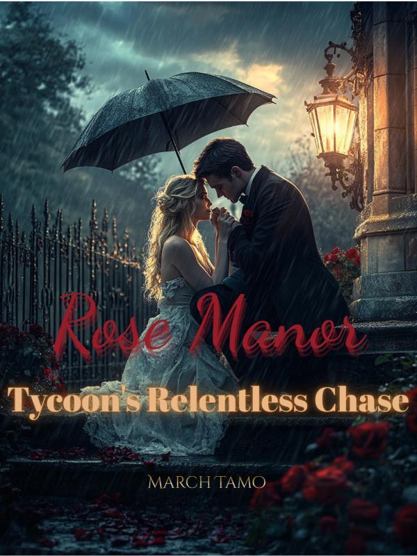 Read Rose Manor: Tycoon's Relentless Chase