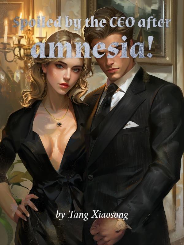 Read Spoiled by the CEO after amnesia!