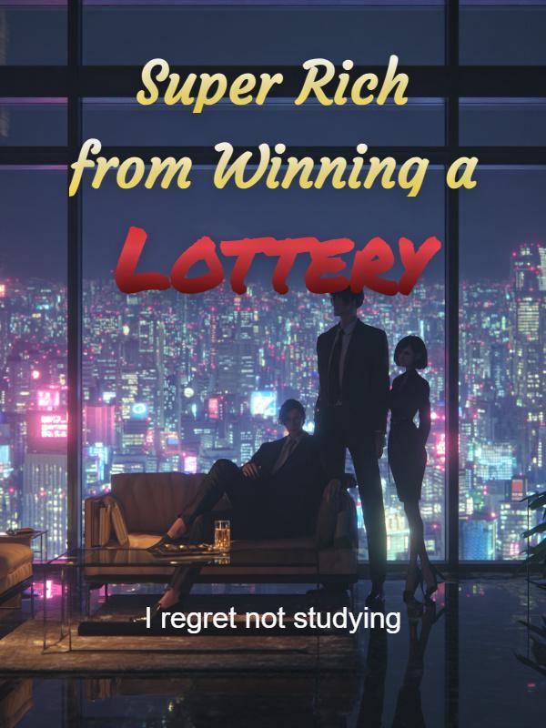 Super Rich from Winning a Lottery