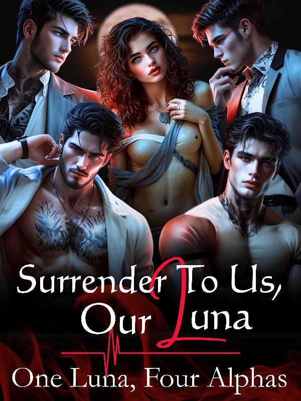 Read Surrender To Us, Our Luna (One Luna, Four Alphas)