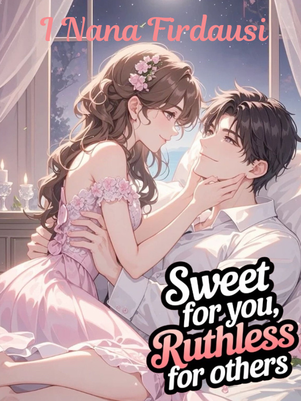 Read Sweet For You, Ruthless For Others