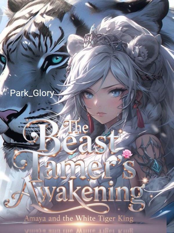 Read The Beast Tamer's Awakening: Amaya and the White Tiger King