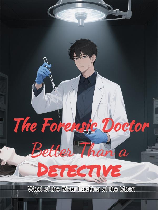 Read The Forensic Doctor Better Than a Detective