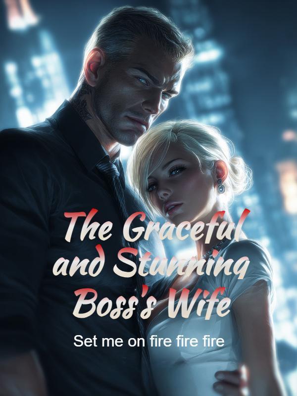 Read The Graceful and Stunning Boss's Wife
