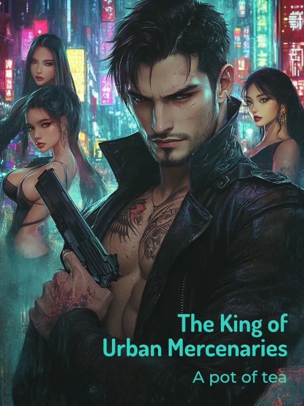 Read The King of Urban Mercenaries