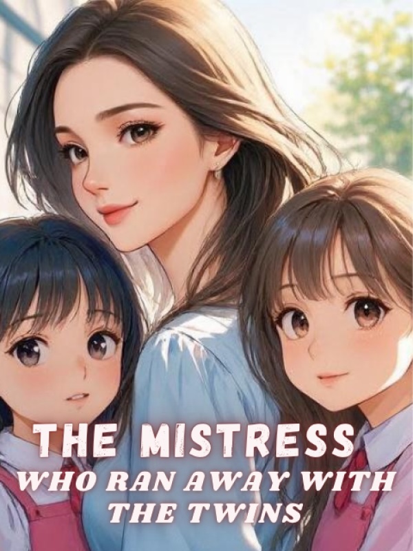 Read The Mistress Who Ran Away With The Twins
