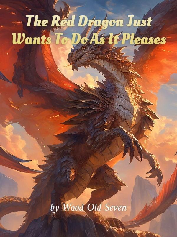 Read The Red Dragon Just Wants To Do As It Pleases
