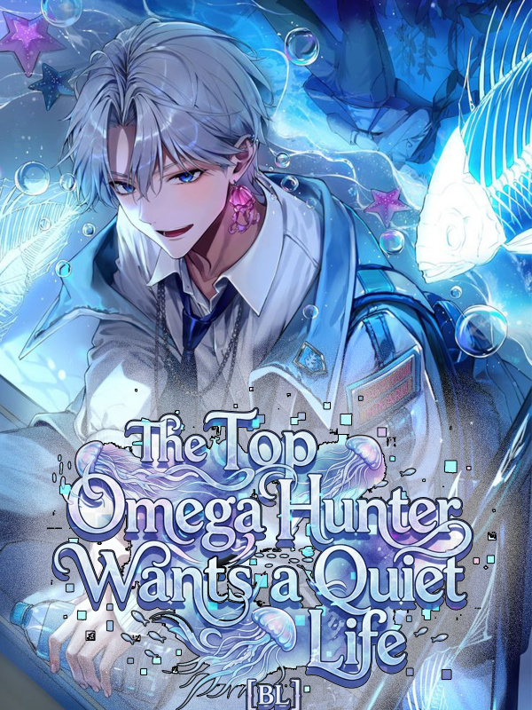 Read The Top Omega Hunter Wants a Quiet Life [BL]
