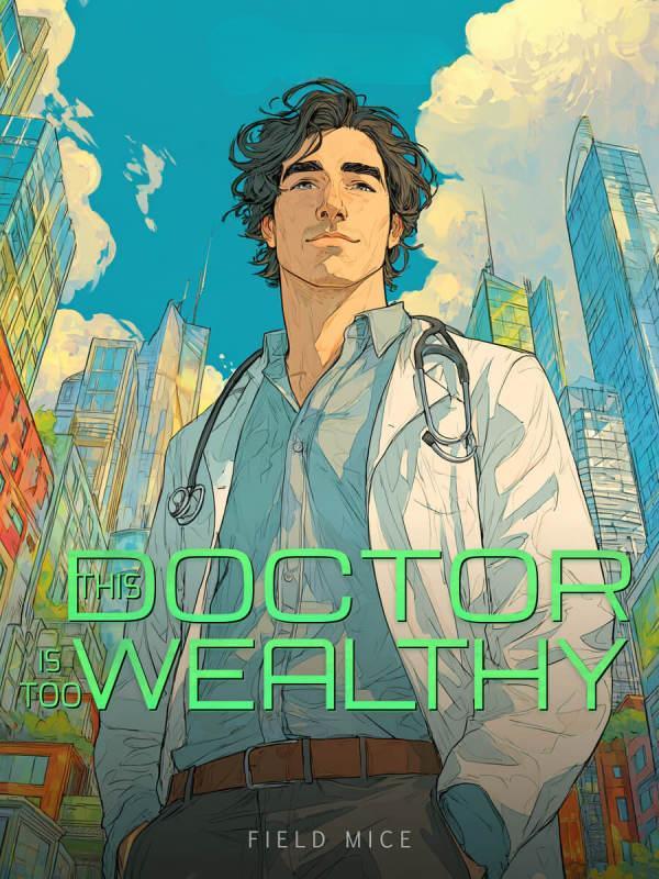 Read This Doctor Is Too Wealthy