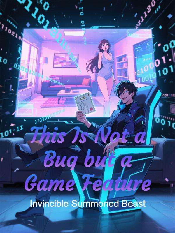 Read This Is Not a Bug but a Game Feature