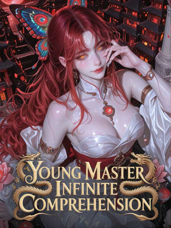 This Young Master Has Infinite Comprehension