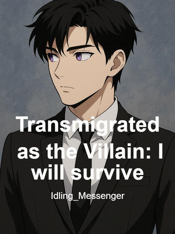 Read Transmigrated as the Villain: I will survive