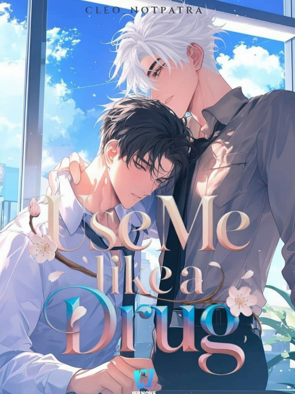 Read Use Me Like A Drug (omegaverse bl)