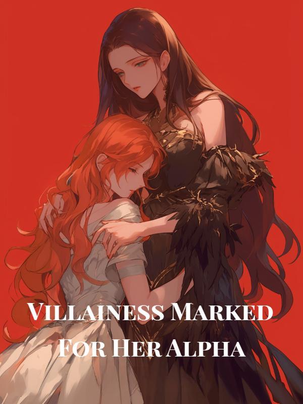 Read Villainess Marked For Her Alpha