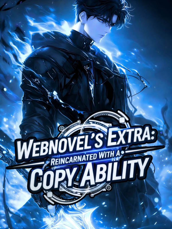 Read Webnovel's Extra: Reincarnated With a Copy Ability