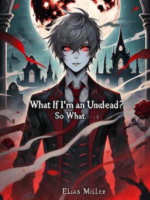 what if I'm an undead!  then so what?