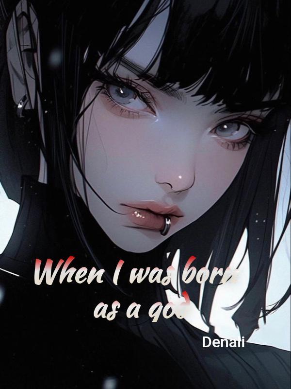 Read When I was born as a god