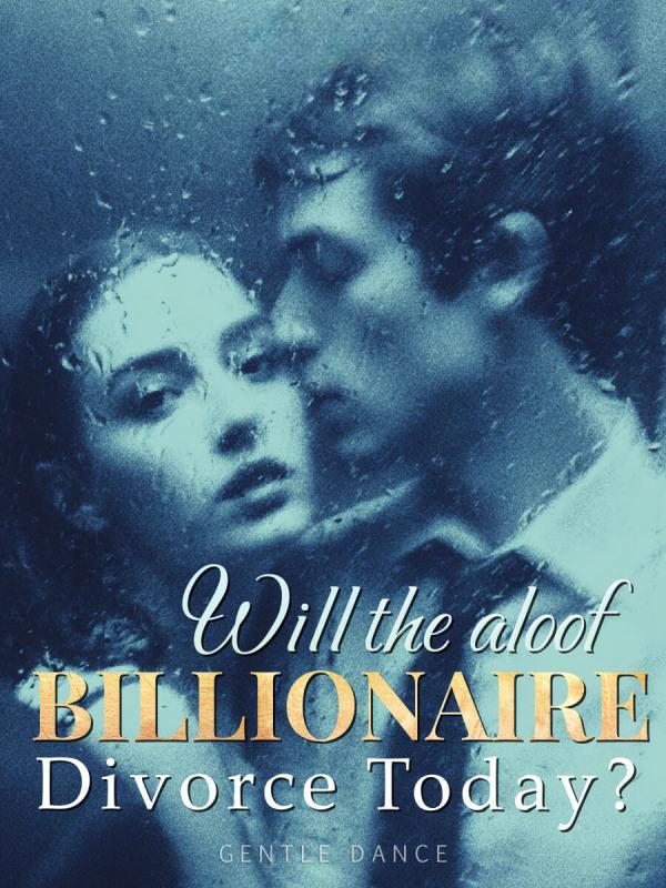 Read Will the Aloof Billionaire Divorce Today?
