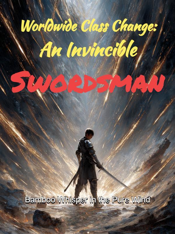 Read Worldwide Class Change: An Invincible Swordsman