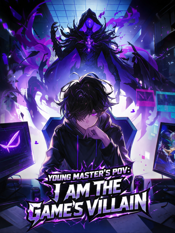 Young Master's Pov: I Am The Game's Villain