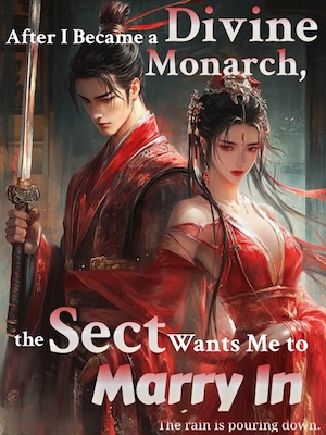 After I Became a Divine Monarch, the Sect Wants Me to Marry In