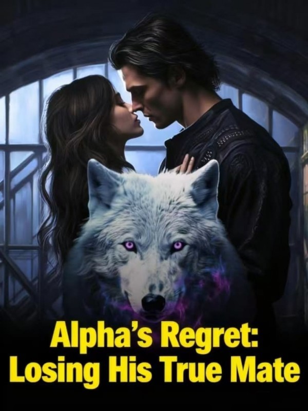 Alpha's Regret: Losing His True Mate