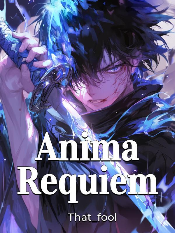 Anima Requiem: I Bought a Katana Online and Triggered the Apocalypse