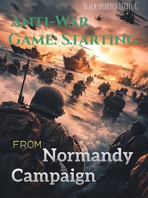 Anti-War Game: Starting from Normandy Campaign