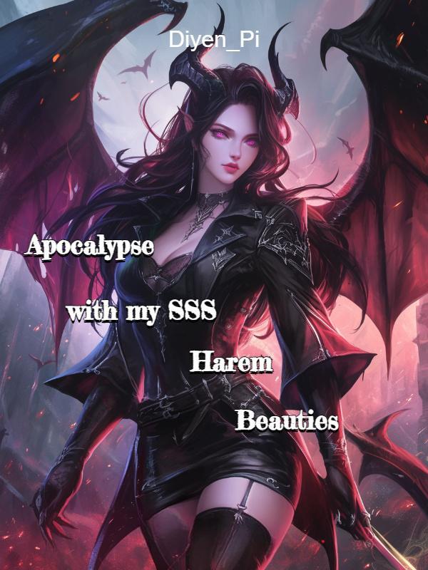 Apocalypse with my SSS Harem Beauties