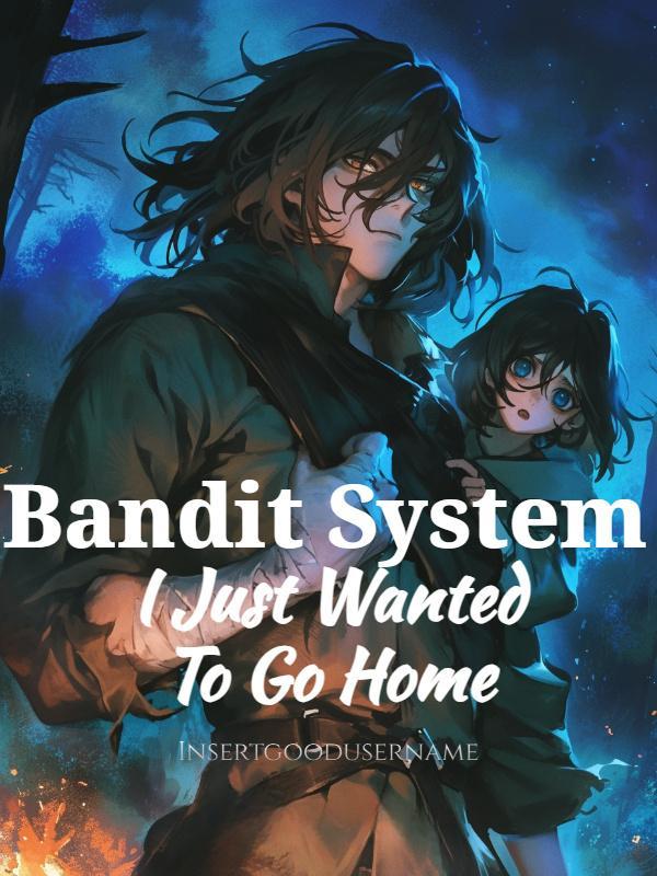 Bandit System I Just Wanted To Go Home