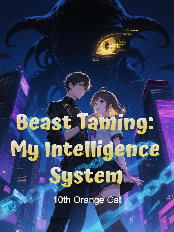 Beast Taming: My Intelligence System