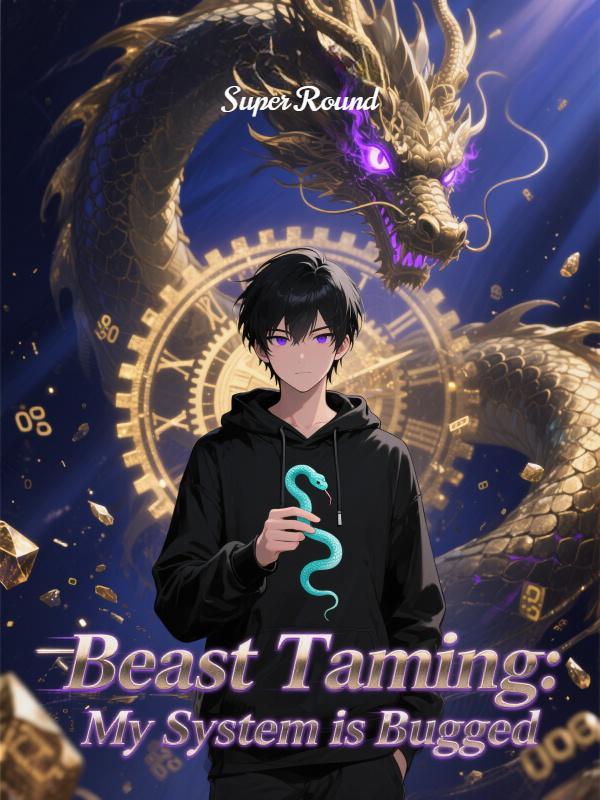 Beast Taming: My System is Bugged