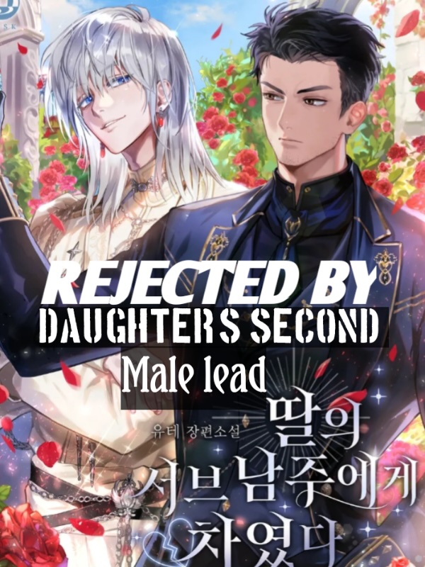 (BL) Rejected by daughter's second male lead