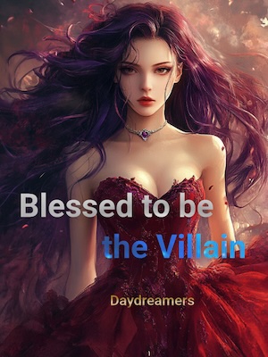 Blessed to be the Villain