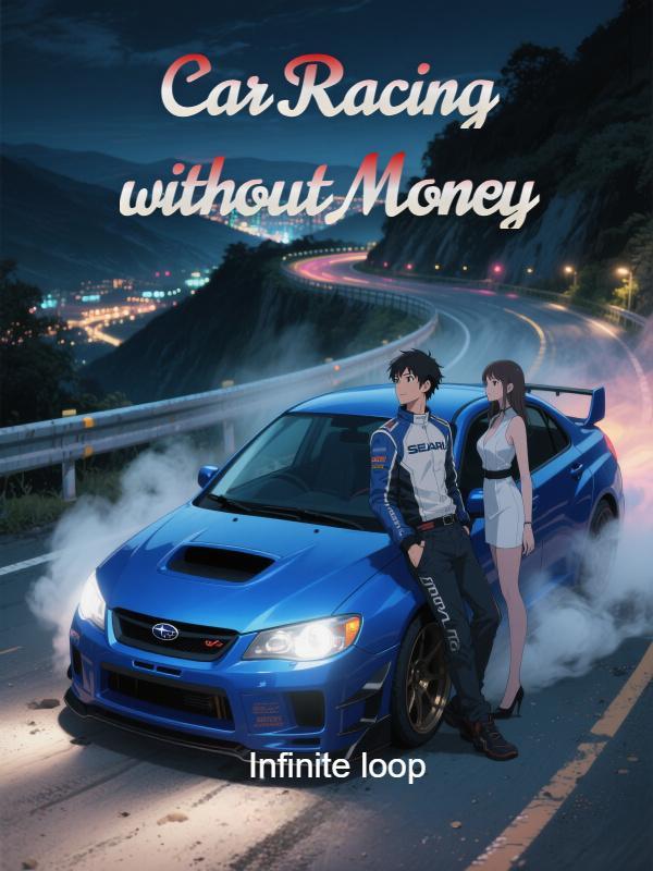 Car Racing without Money
