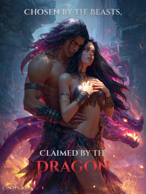 Chosen by the Beasts, Claimed by the Dragon