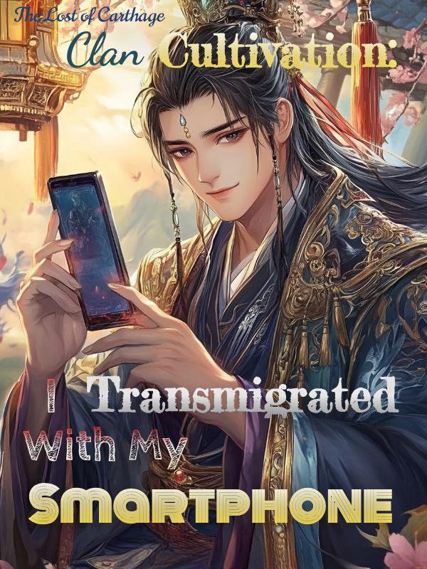 Clan Cultivation: I Transmigrated With My Smartphone