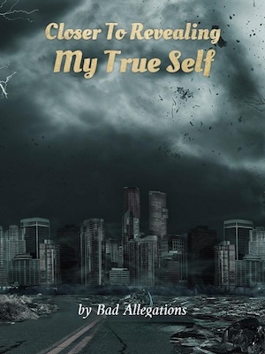 Closer to Revealing My True Self