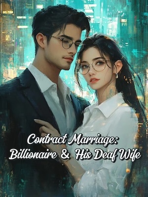 Contract Marriage: Billionaire and His Deaf Wife