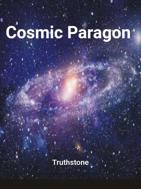 Cosmic Paragon