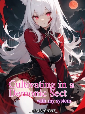 Cultivating in a Demonic Sect with my System