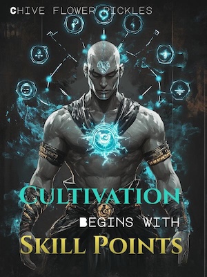 Cultivation Begins with Skill Points