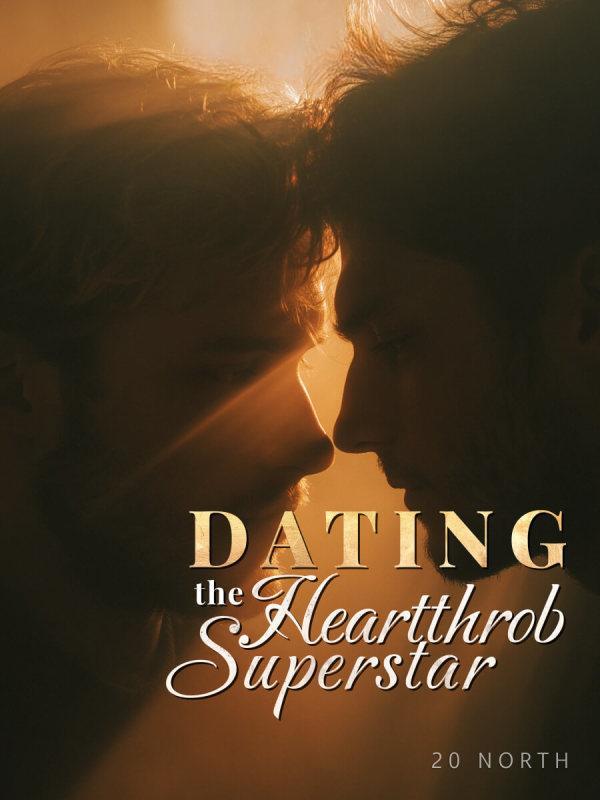 Dating the Heartthrob Superstar