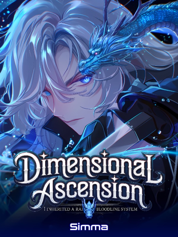 Dimensional Ascension: I Inherited A Rare Bloodline System